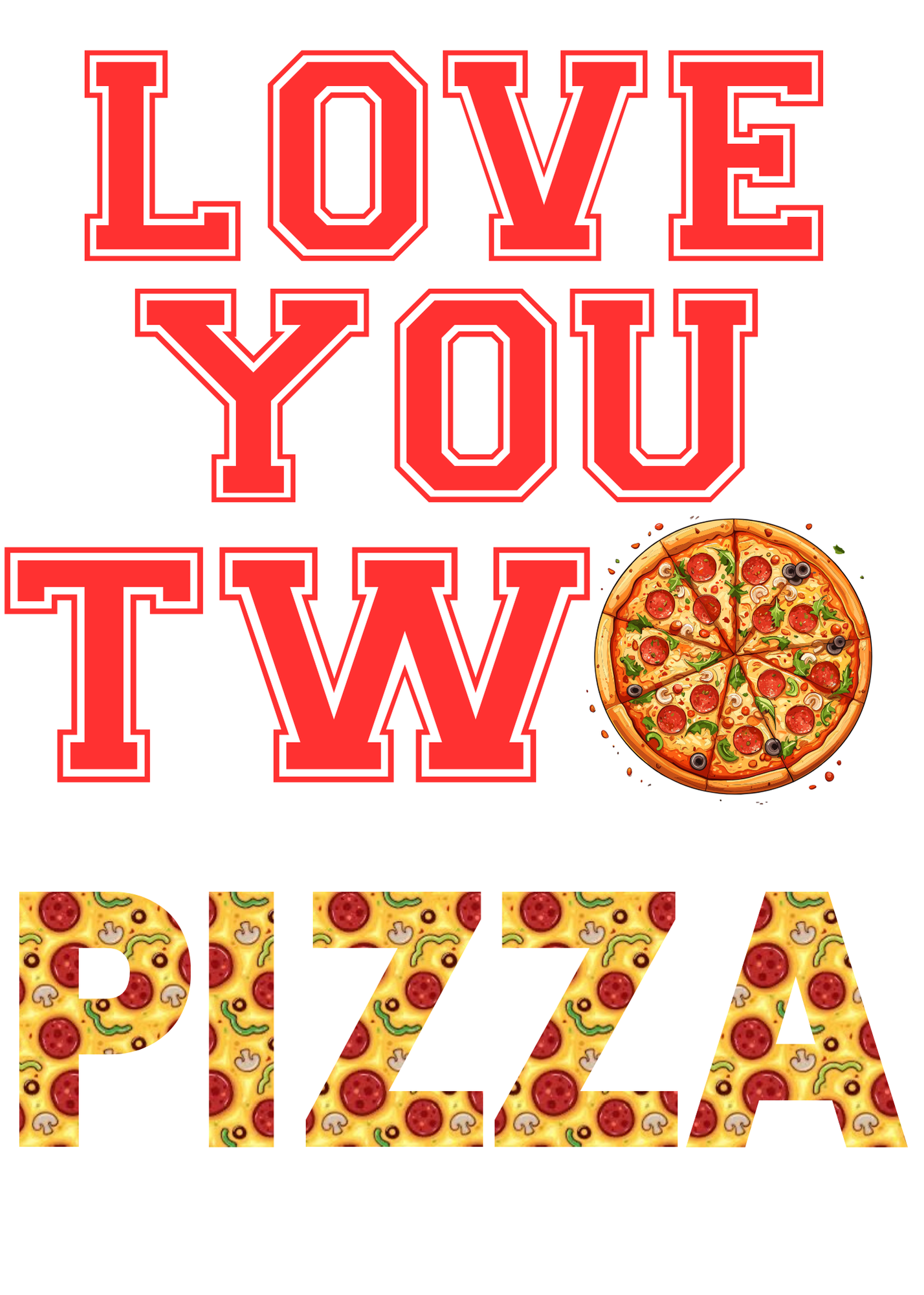 I love you two pizza digital image